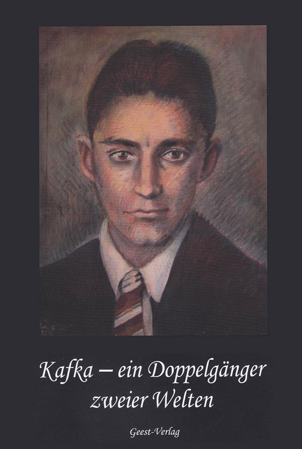Buchtitel: Kafka – ein Doppelgänger zweier Welten – Anthologien – Marlies Strübbe-Tewes